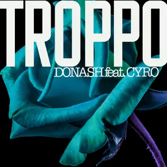 TROPPO by Donash