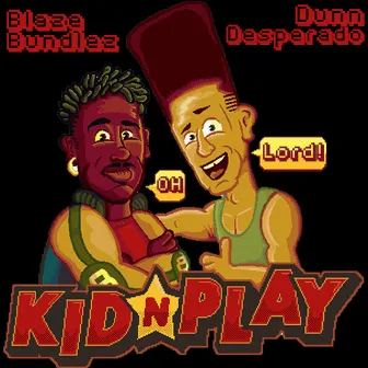 Kid N' Play by Blaze Bundlez