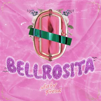 Bellrosita by Maky Fresh