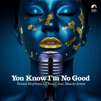 You Know I'm No Good by Mandy Jones