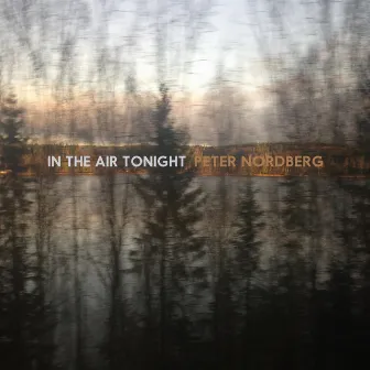 In the Air Tonight by Peter Nordberg