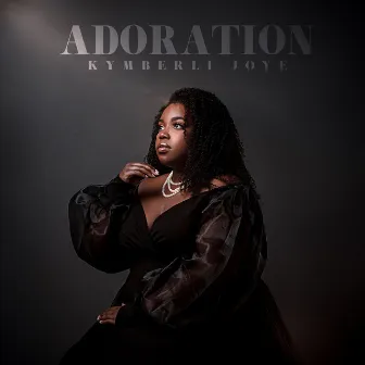 Adoration (Live) by Kymberli Joye