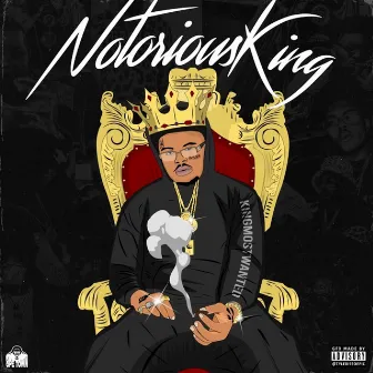 Notorious King by KINGMOSTWANTED