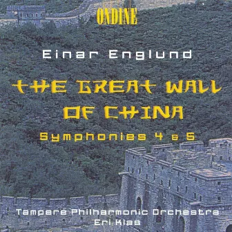 Englund, E.: Symphonies Nos. 4 and 5 / The Great Wall of China Suite by Einar Englund