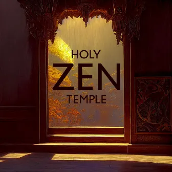 Holy Zen Temple: Relaxing Sounds for Buddhist Meditation, Journey Into the Soul, Inner Power Activation, Chakra Balancing by Jean Bright