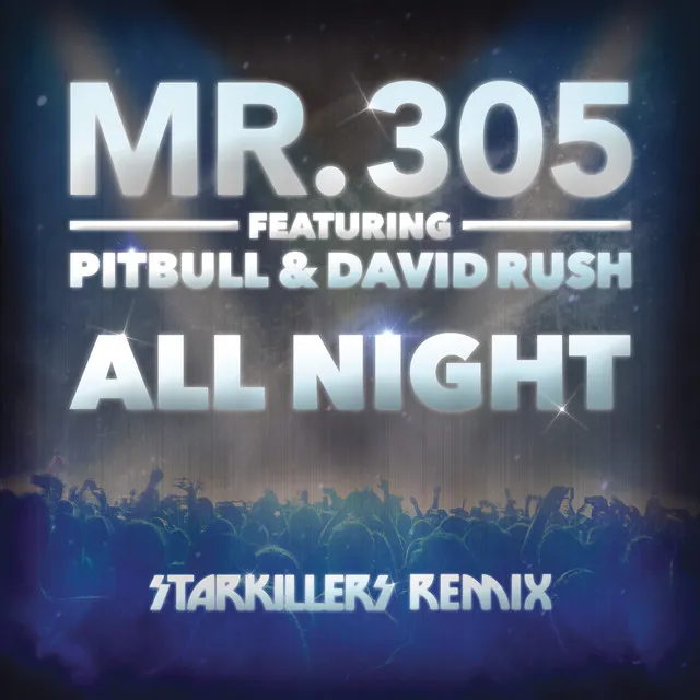 All Night (feat. Pitbull & David Rush) - Starkillers Remix Radio Edit