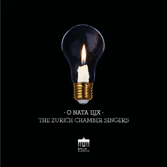 O Nata Lux by Zurich Chamber Singers