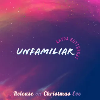 Unfamiliar by 10Kay