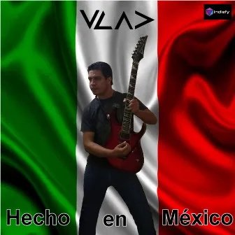 Hecho En México by Vlad