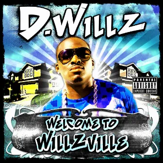 Welcome To Willzville by D. Willz