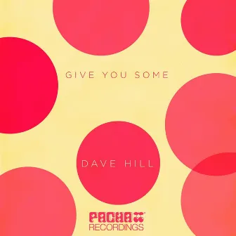 Give You Some by Dave Hill