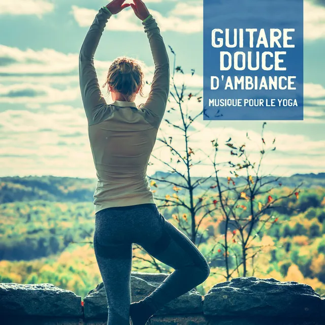 Guitare douce d'ambiance - Musique pour le yoga, Détente en soirée, Soulage le stress, Oublier les soucis