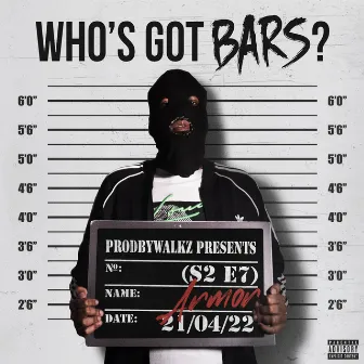 Who's Got Bars? (S2 E7) by Armor