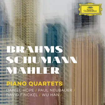 Brahms, Schumann, Mahler: Piano Quartets (Live) by David Finckel