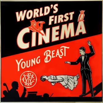 Young Beast by World's First Cinema