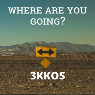 Where Are You Going by 3kkos