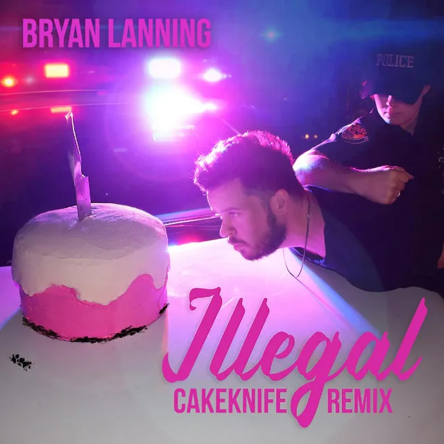 Illegal - CakeKnife Remix