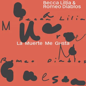 La Muerte Me Gusta by Romeo Diablos