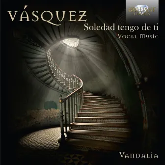 Vásquez: Vocal Music by Vandalia