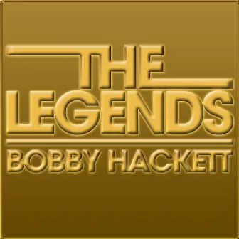 The Legends - Bobby Hackett by Bobby Hackett