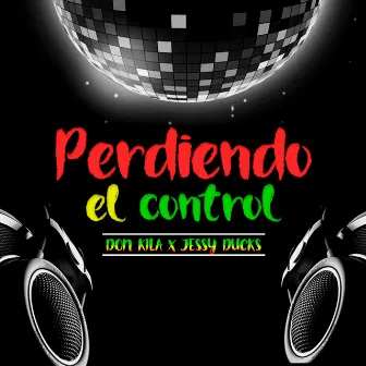 Perdiendo el Control by Don Kila