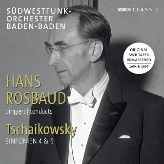 Tchaikovsky: Symphonies Nos. 4 & 5 by Hans Rosbaud