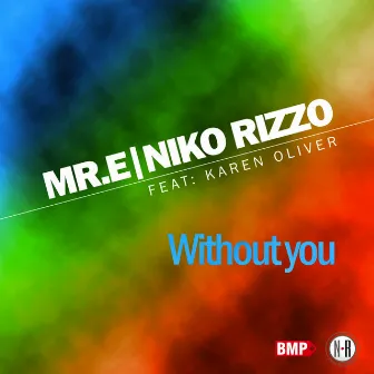 Without You by Mr. E