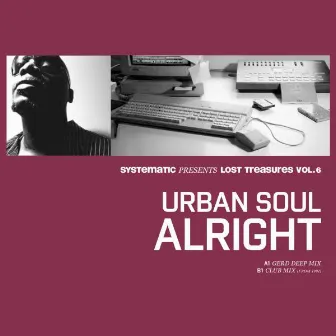 Alright (Systematic Presents Lost Treasures, Vol. 6) by Urban Soul