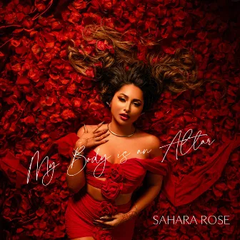 My Body Is An Altar by Sahara Rose