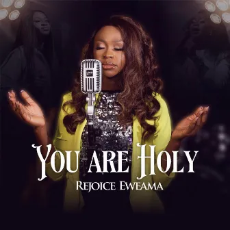 You Are Holy by Rejoice Eweama