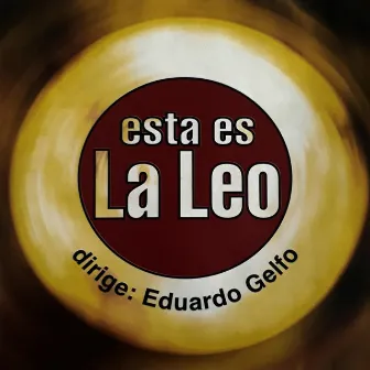 Esta Es La Leo by Eduardo Gelfo Y La Leo