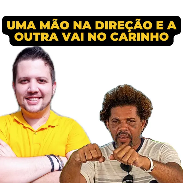 Uma Mão na Direção e a Outra no Carinho