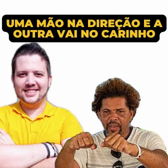 Uma Mão na Direção e a Outra Vai no Carinho by João Peixoto