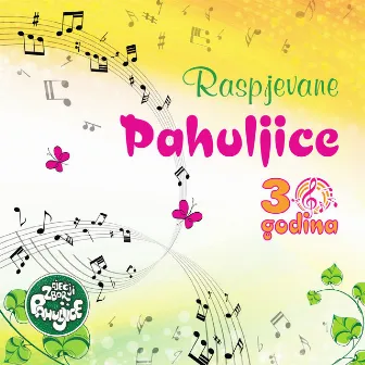 Raspjevane Pahuljice - 30 Godina by Djecji zbor Pahuljice