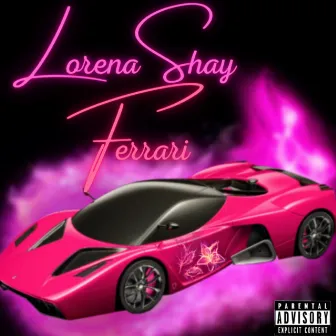 Ferrari by Lorena Shay