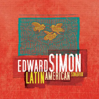 Latin American Songbook by Edward Simon