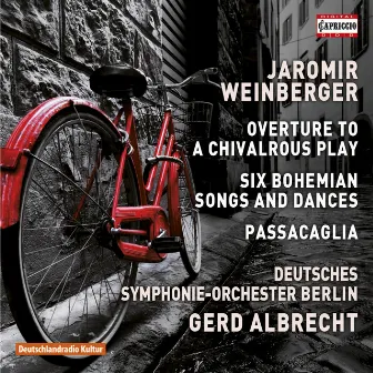 Weinberger: Overture to a Chivalrous Play, 6 Bohemian Songs & Dances & Passacaglia by Jörg Strodthoff