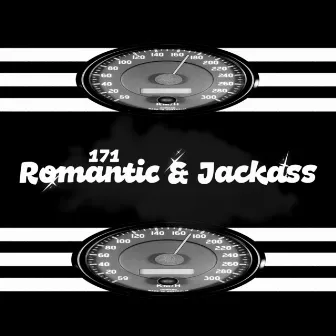 Romantic & Jackass 171 by I'm DMA