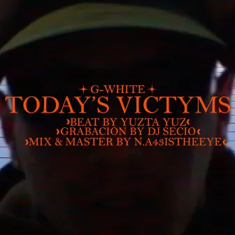 Today´s Victyms by G - White