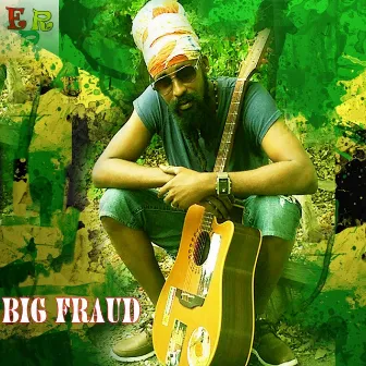 Big Fraud by Ezekiah Rose