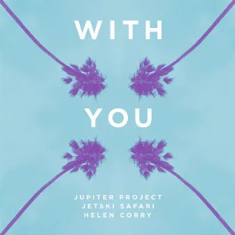 With You by Jupiter Project