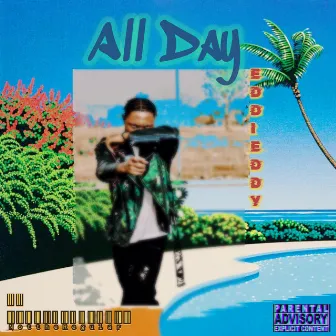 ALL DAY by EddiEddy