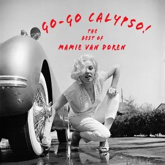 Go-Go Calypso! - The Best of Mamie Van Doren by Mamie Van Doren