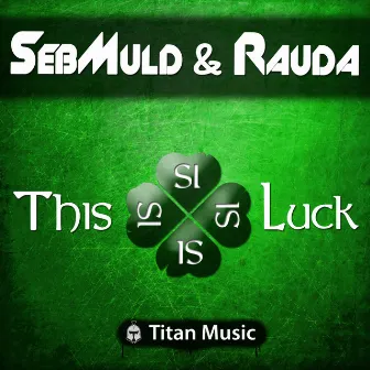 This Is Luck by Rauda