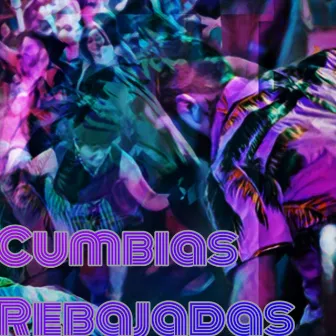 Cumbias Rebajadas (Rebajada / Son Bayou) by Chekelean