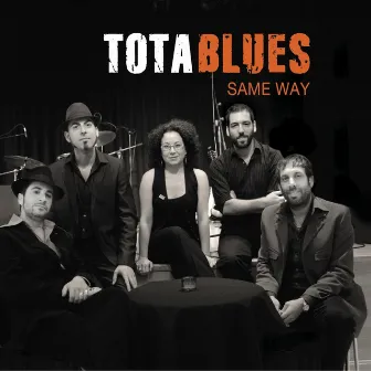 Same Way by Tota Blues