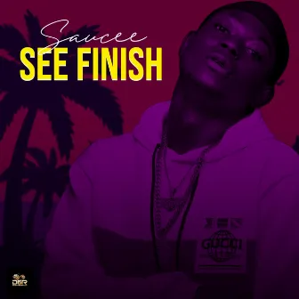 See Finish by Saucee