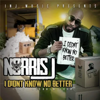 Didn't Know No Better (feat. Brennen John) by Norris J