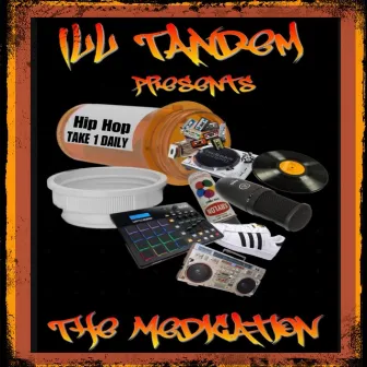 ILL Tandem Presents The Medication by DoomDaWiz