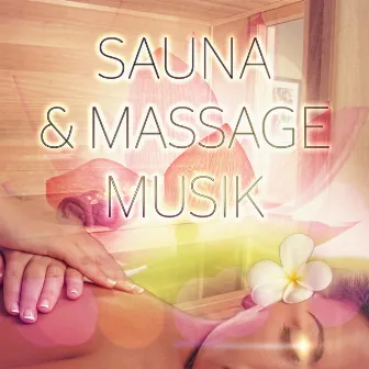 Sauna & Massage Musik – Tiefenentspannung, Hintergrundmusik, Sauna, Massage, Musik fur Wellness by Sauna & Massage Academy